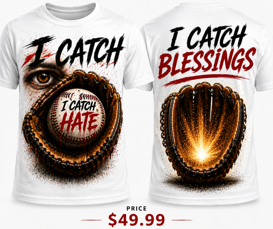 I Catch Hate. I Catch Blessings. (TM)