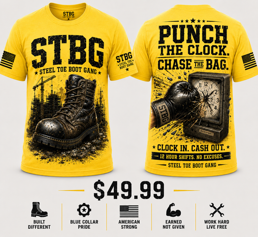 Steel Toe Boot Gang Collection-Yellow Tee/Clock In. Cash Out.